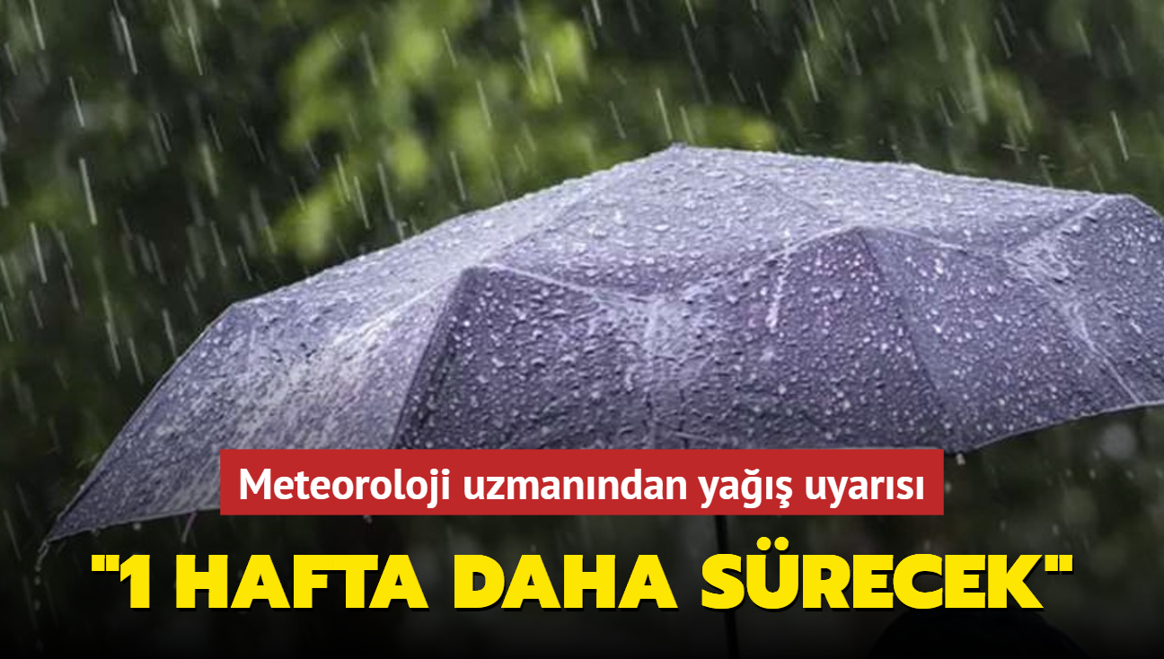 Meteoroloji uzmanndan ya uyars... "1 hafta daha srecek"