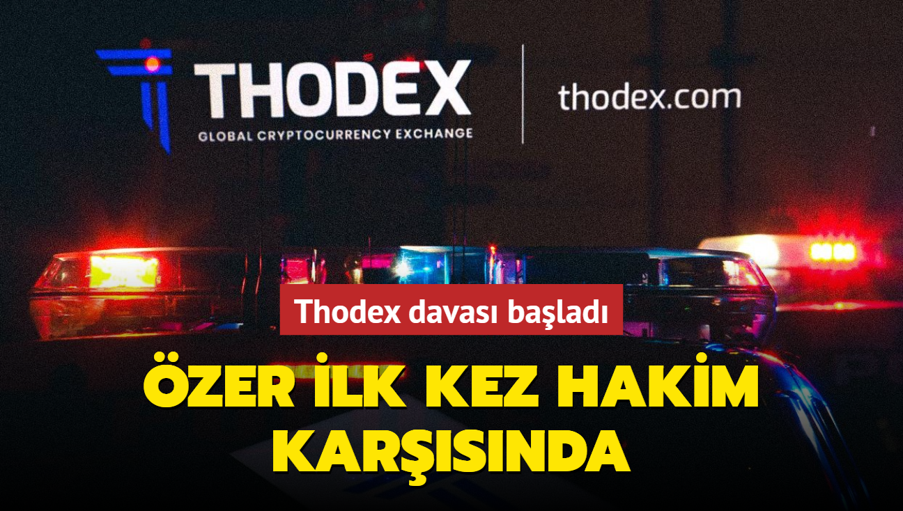 Thodex davas balad: zer, ilk kez hakim karsnda