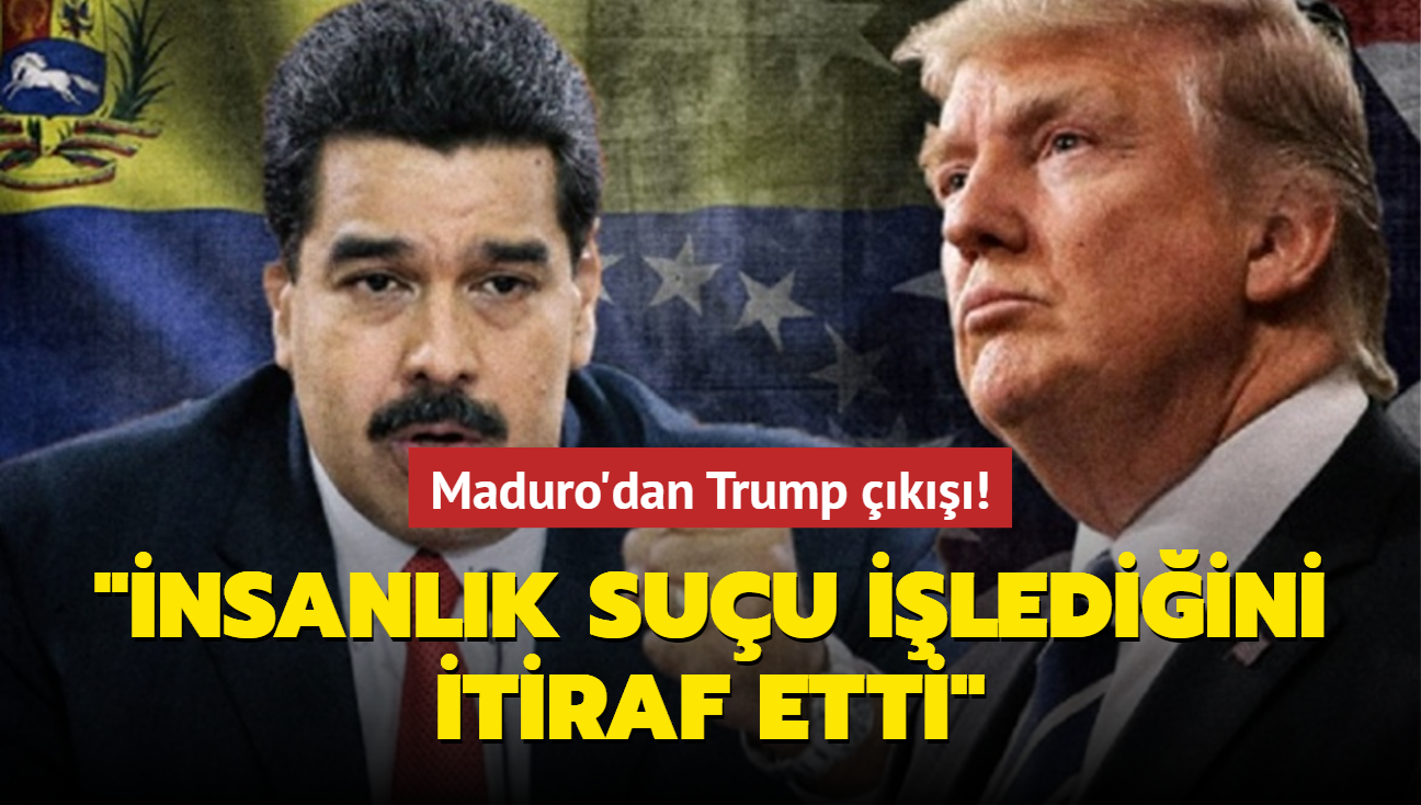Maduro'dan Trump k: nsanlk suu ilediini itiraf etti