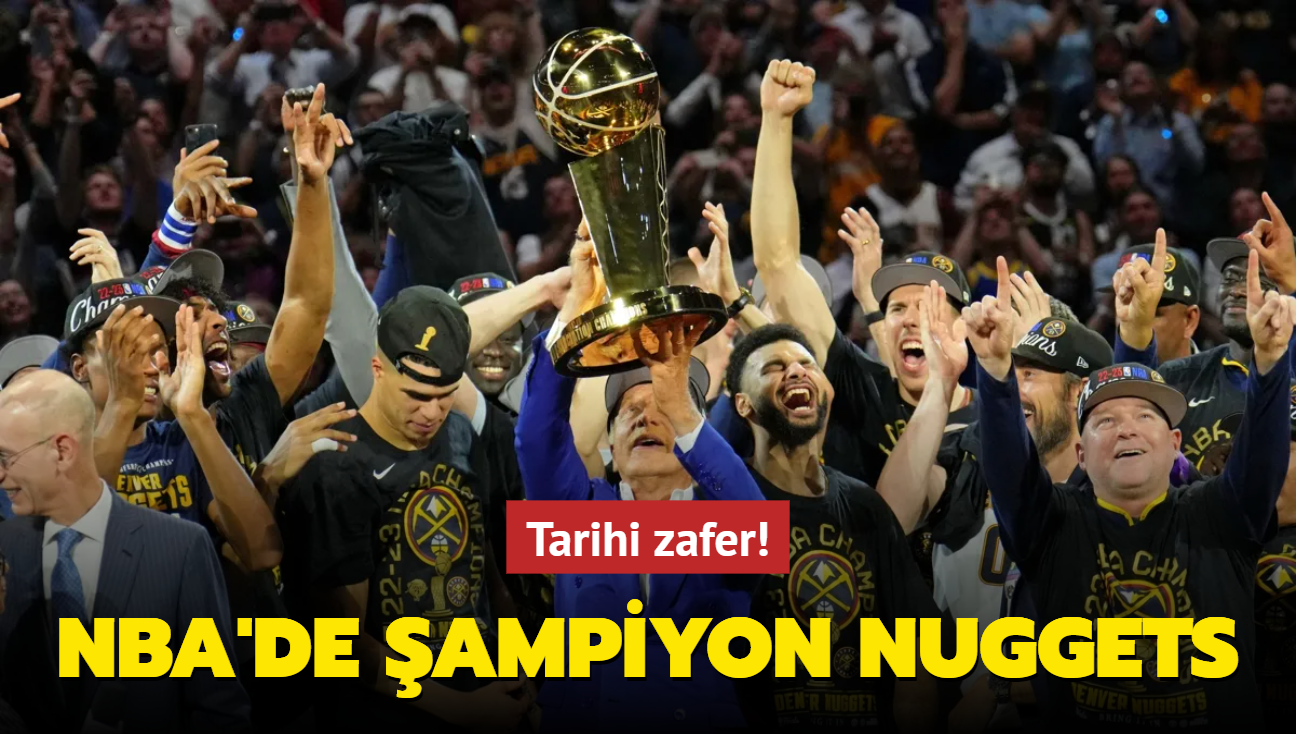 Tarihi zafer! NBA'de ampiyon Denver Nuggets