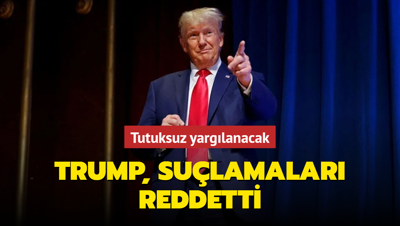 Trump, sulamalar reddetti... Tutuksuz yarglanacak