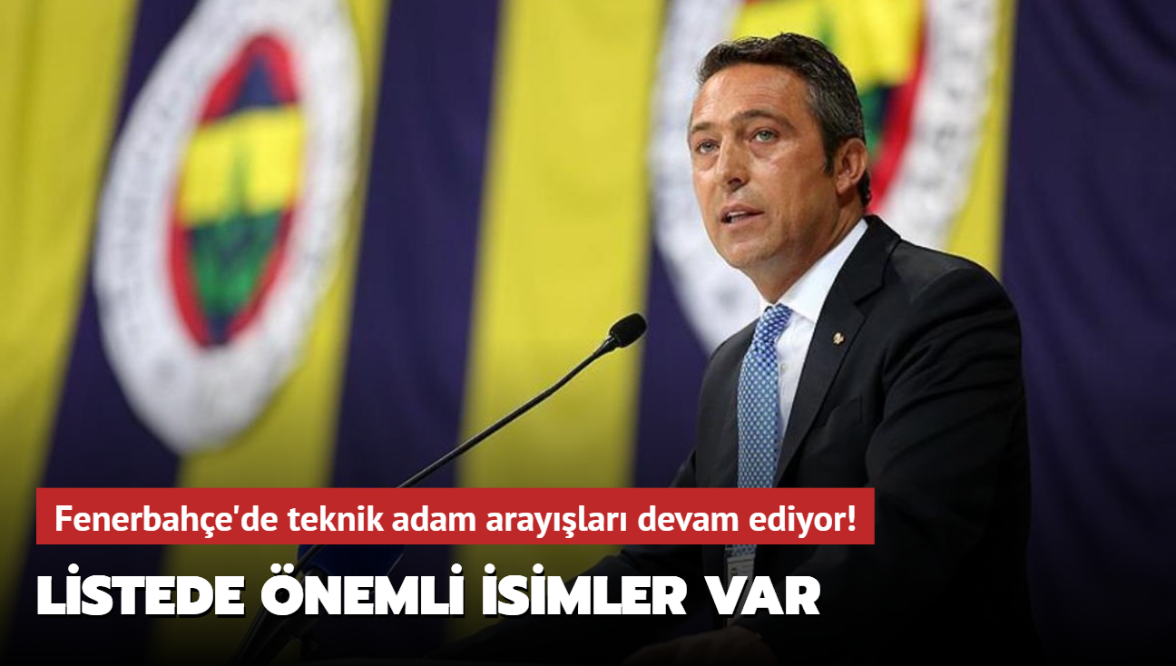 Fenerbahe'de teknik adam araylar devam ediyor! Listede nemli isimler var