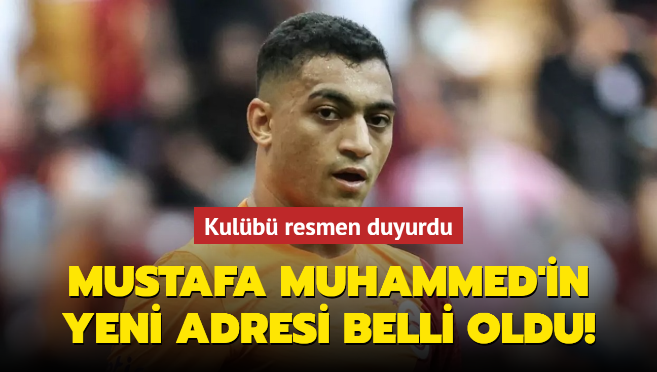 Mustafa Muhammed'in yeni adresi belli oldu! Kulb resmen duyurdu