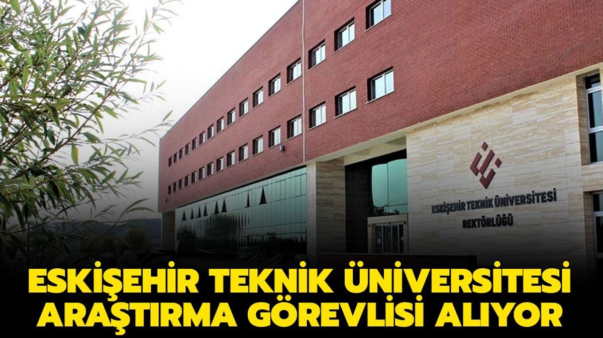 Eskiehir Teknik niversitesi Aratrma ve retim Grevlisi alacak