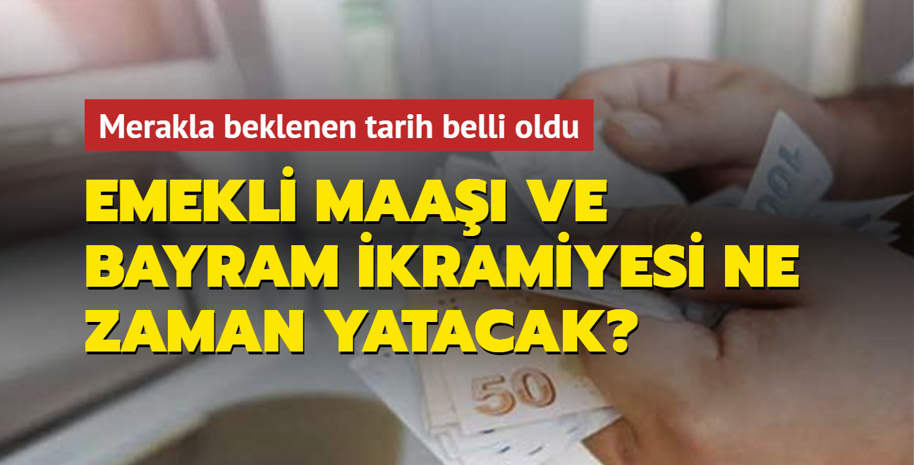 Emekli maa ve bayram ikramiyesinde deme tarihi belli oldu