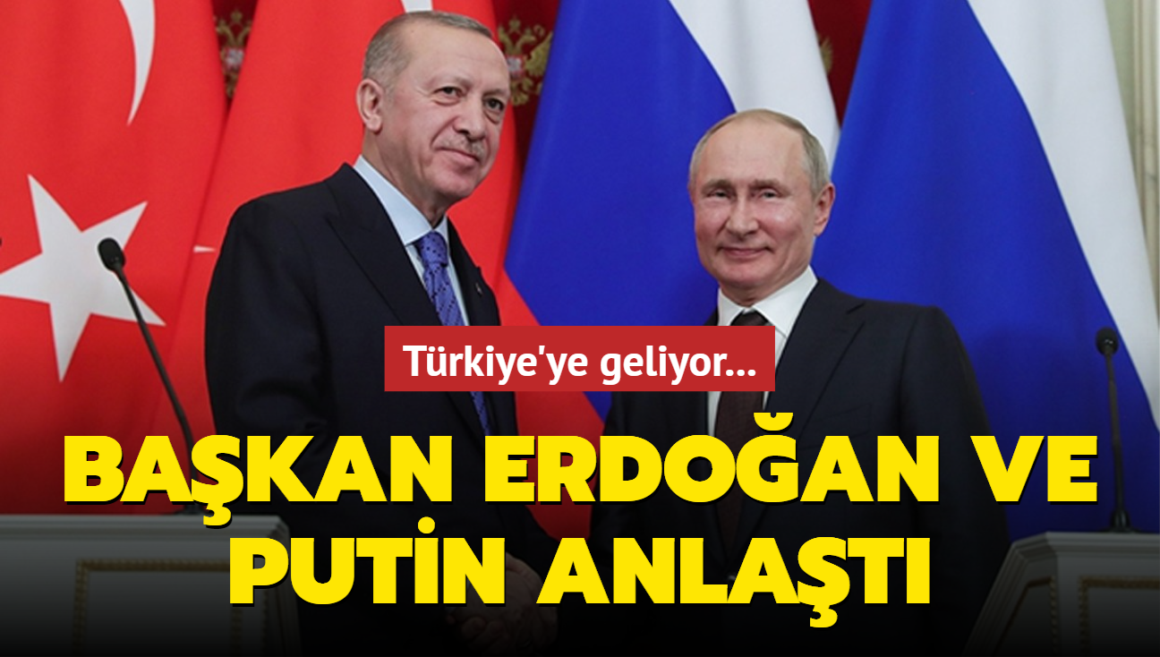 Putin, Trkiye'ye gelecek