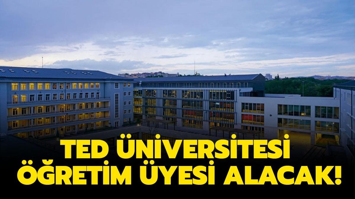 TED niversitesi retim yesi alacak!