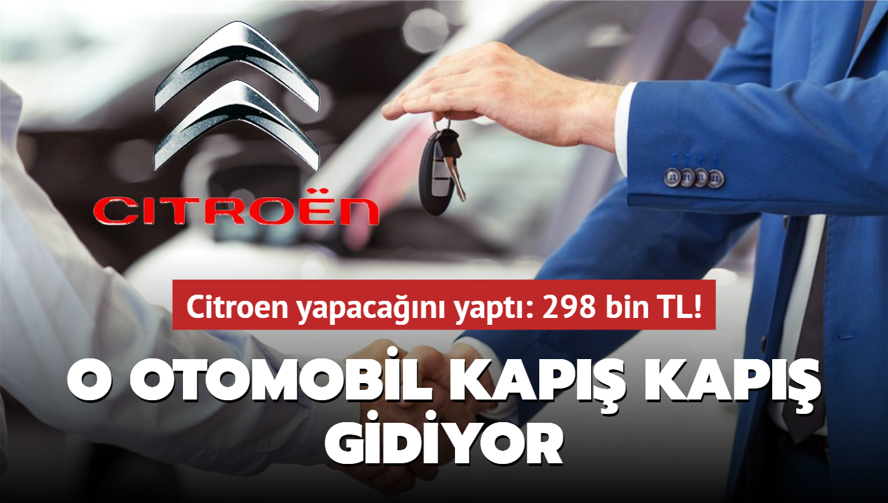 O otomobil kap kap gidiyor! Citroen yapacan yapt: 298 bin TL