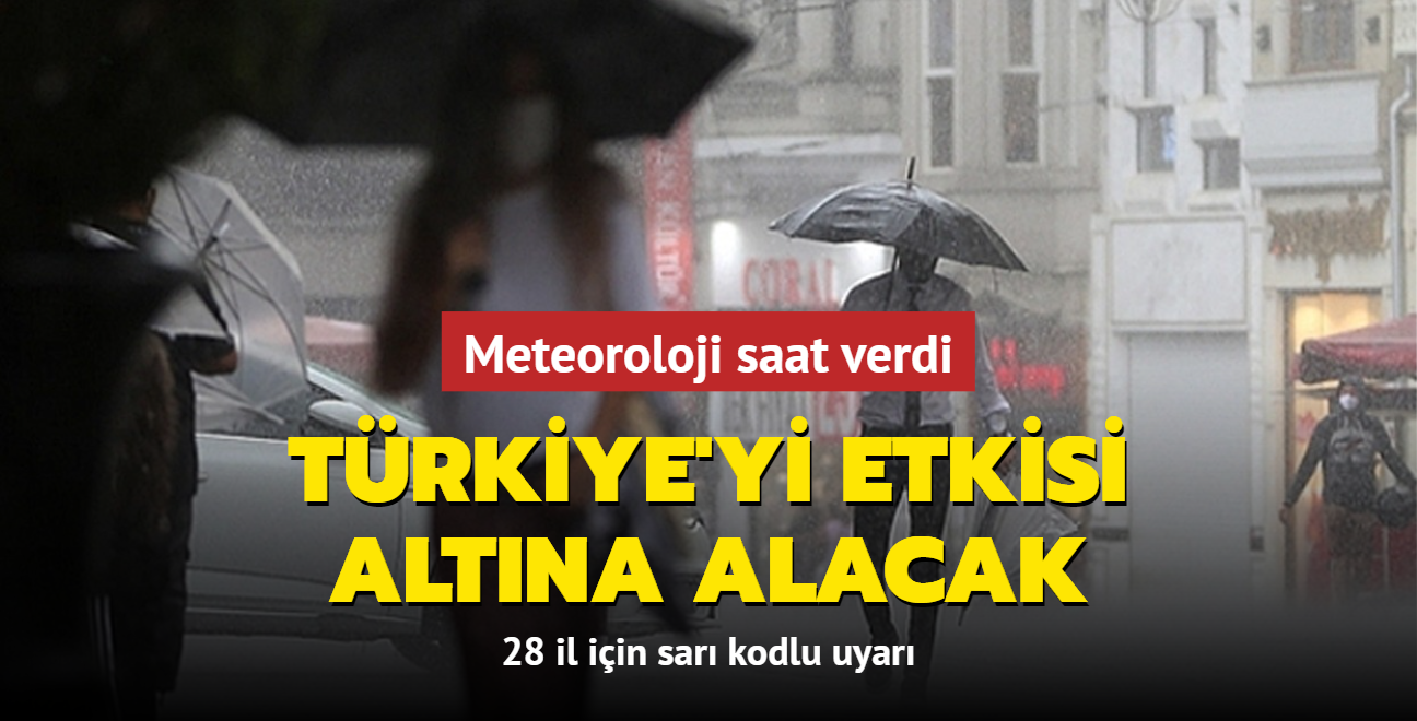Saanak yamur Trkiye'yi etkisi altna alacak... Meteoroloji'den 28 kente sar kodlu uyar