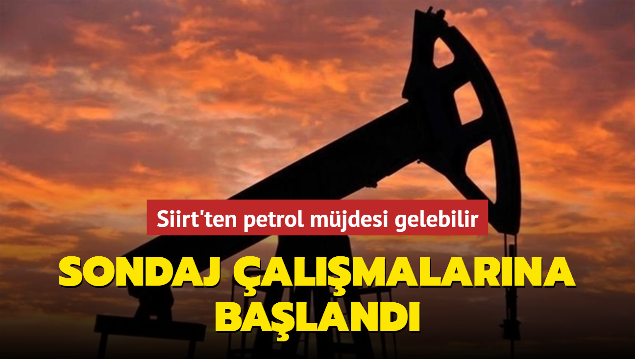 Siirt'ten petrol mjdesi gelebilir: Sondaj almalarna baland