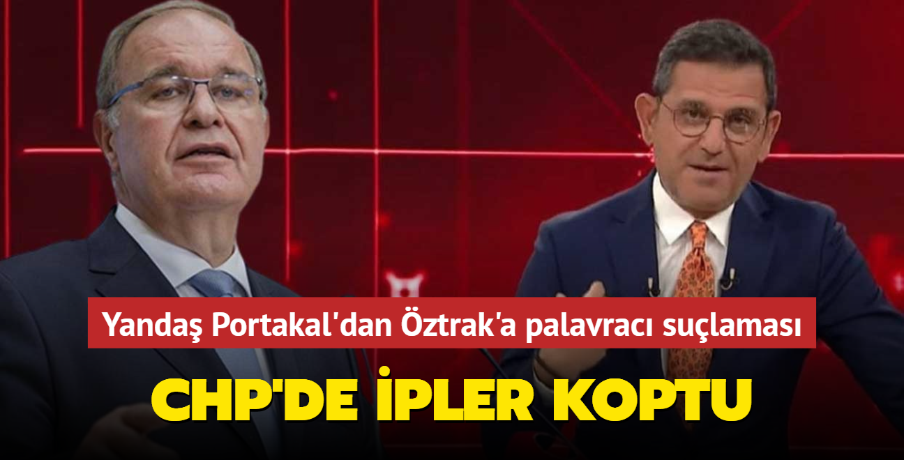 CHP'de ipler koptu... Yanda Portakal'dan ztrak'a 'palavrac' sulamas