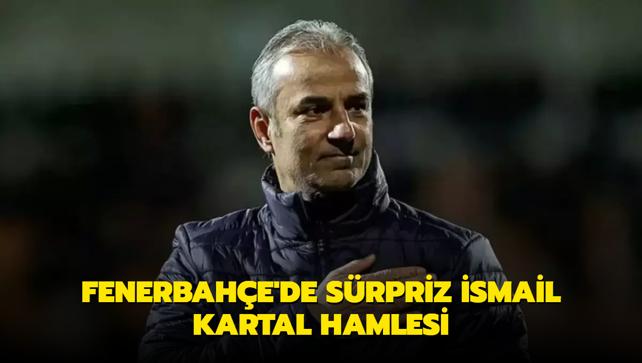 Fenerbahe'de srpriz smail Kartal hamlesi