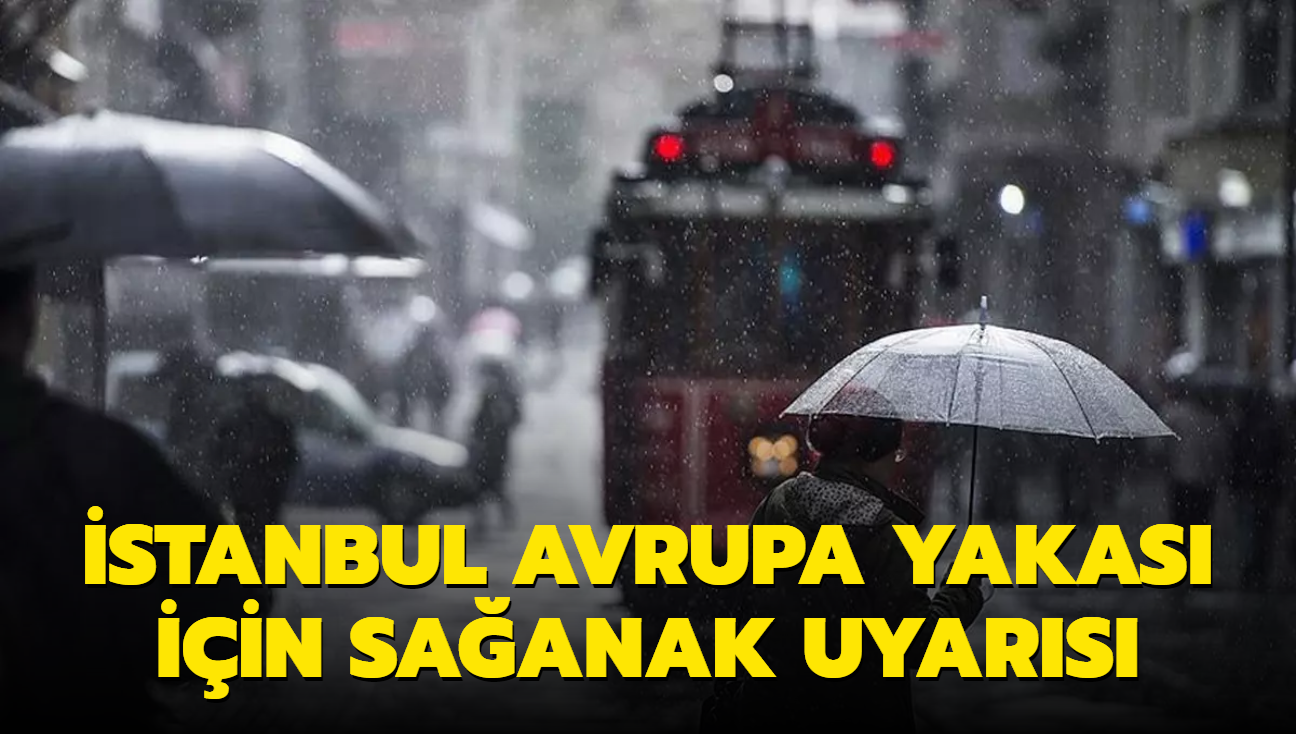 stanbul Avrupa Yakas iin saanak uyars