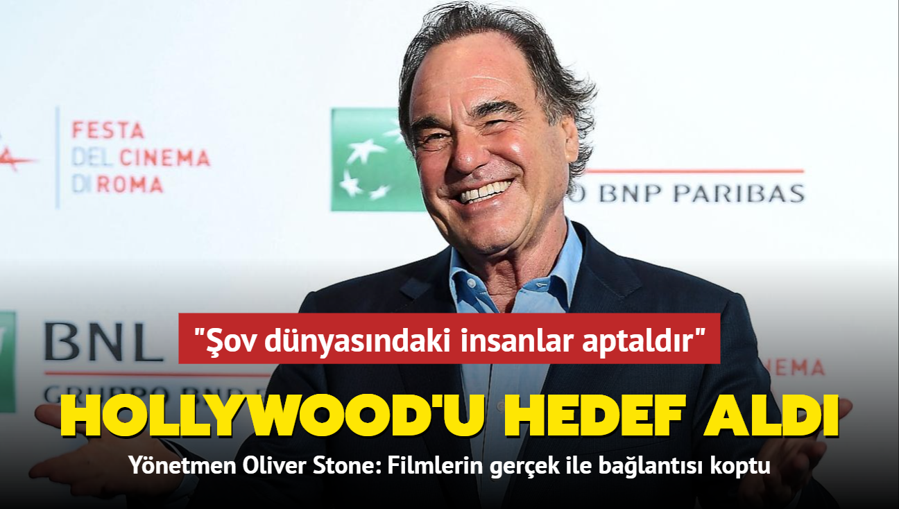 Oliver Stone, Hollywood'u hedef alyor: 'ov dnyasndaki insanlar aptaldr'