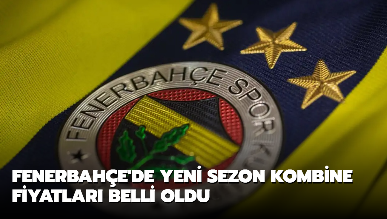 Fenerbahe'de yeni sezon kombine fiyatlar belli oldu