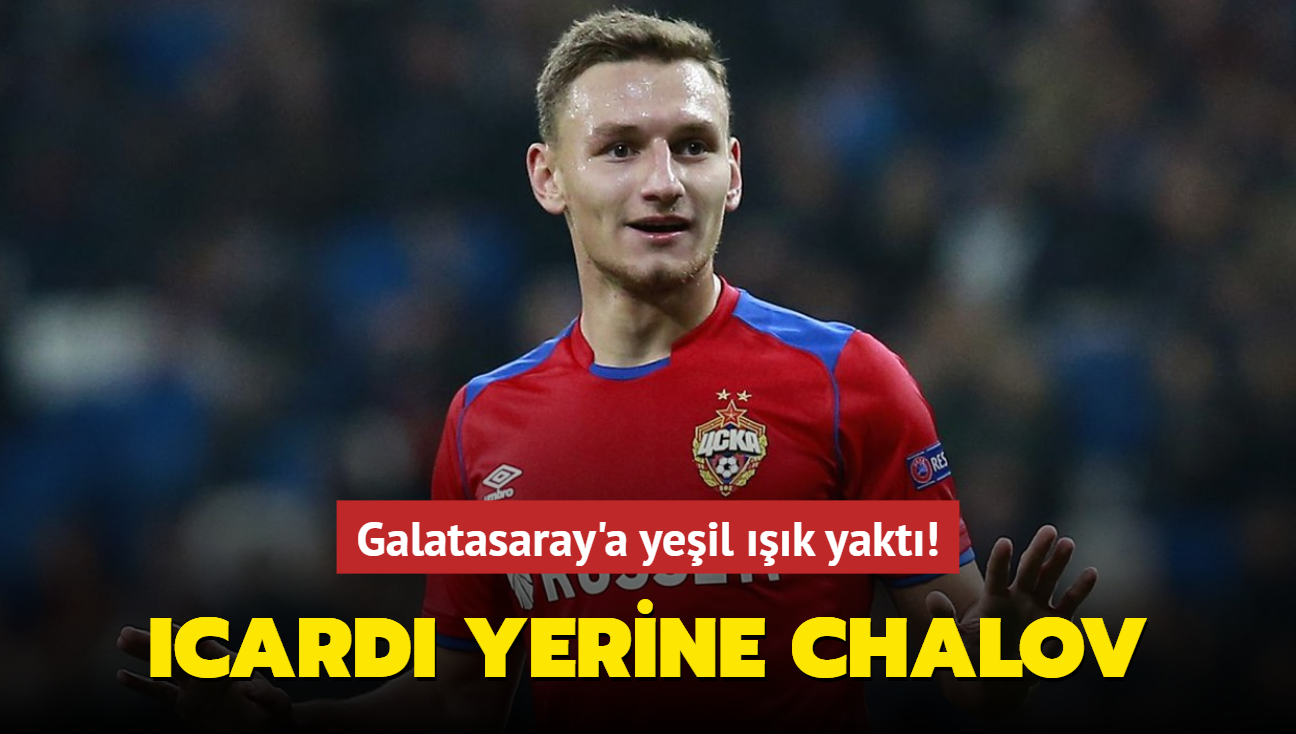 Mauro Icardi yerine Fedor Chalov! Galatasaray'a yeil k yakt