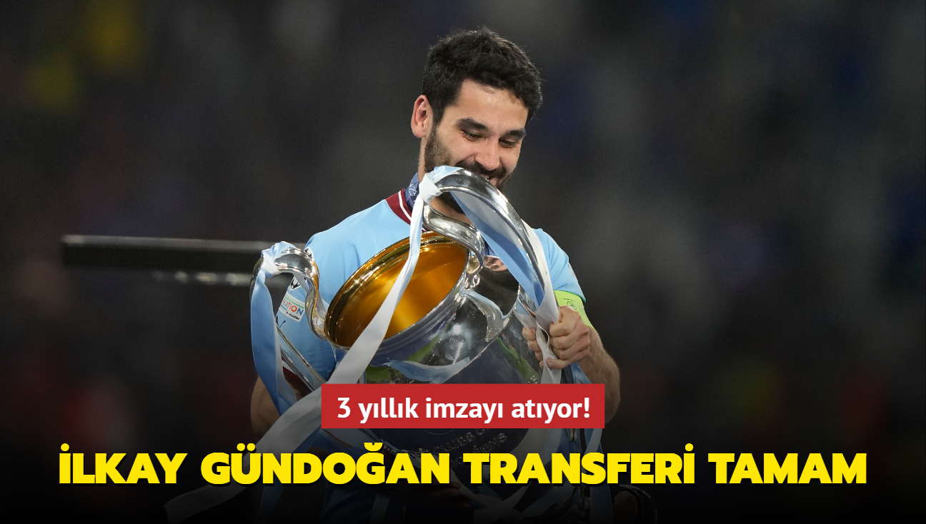 Ve lkay Gndoan transferi tamam! 3 yllk imzay atyor