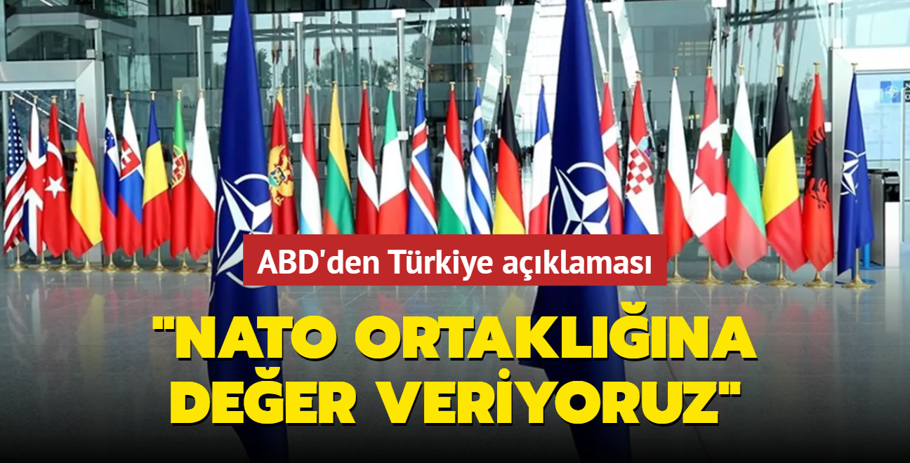 ABD'den Trkiye aklamas: NATO ortaklna deer veriyoruz