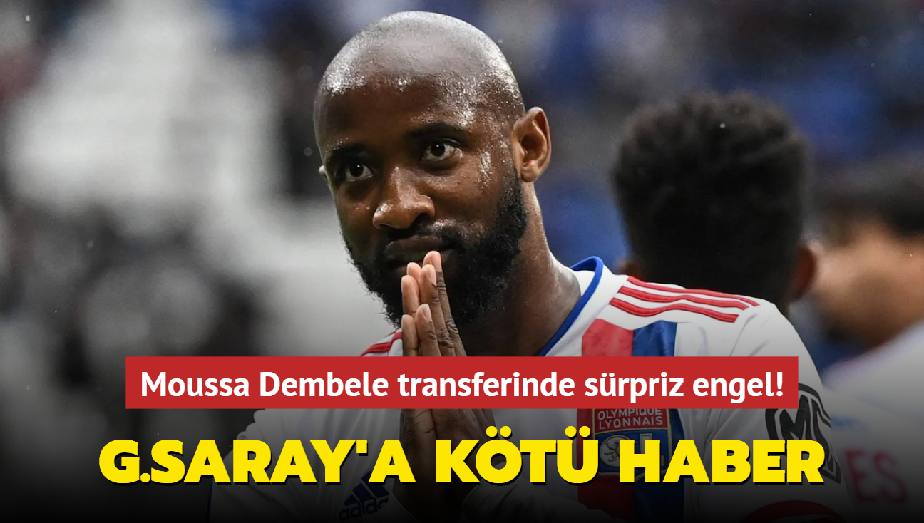 Moussa Dembele'den Galatasaray'a kt haber! Transferde srpriz engel