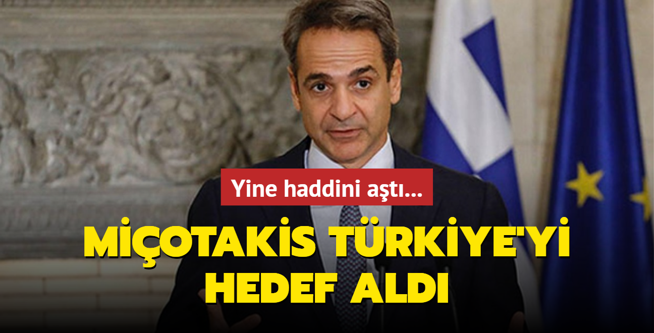 Yine haddini at... Miotakis Trkiye'yi hedef ald