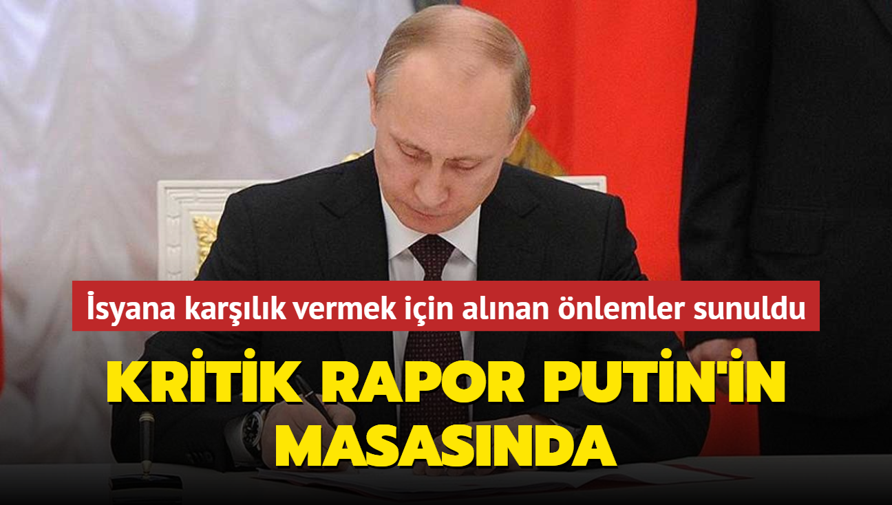 Kritik rapor Putin'in masasnda... syana karlk vermek iin alnan nlemler sunuldu