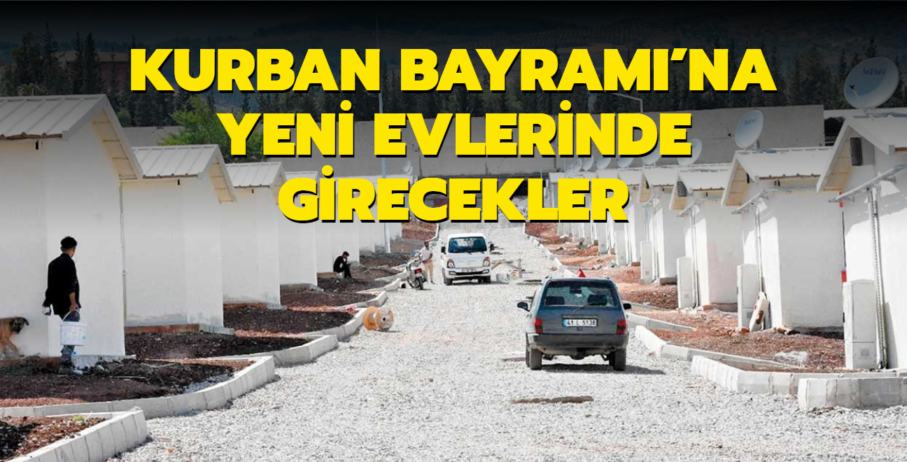 Kurban Bayram'na yeni evlerinde girecekler