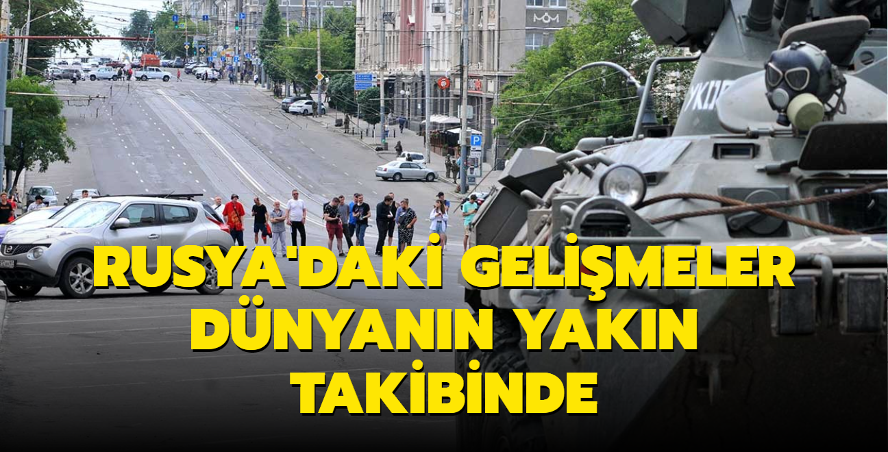 Rusya'daki gelimeler dnyann yakn takibinde