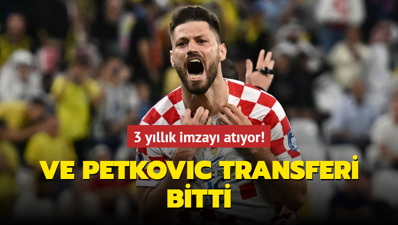 Ve Bruno Petkovic transferi bitti! 3 yllk imzay atyor