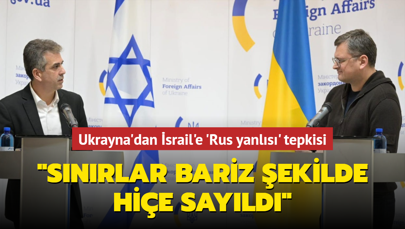 Ukrayna'dan srail'e 'Rus yanls' tepkisi... "Snrlar bariz ekilde hie sayld"