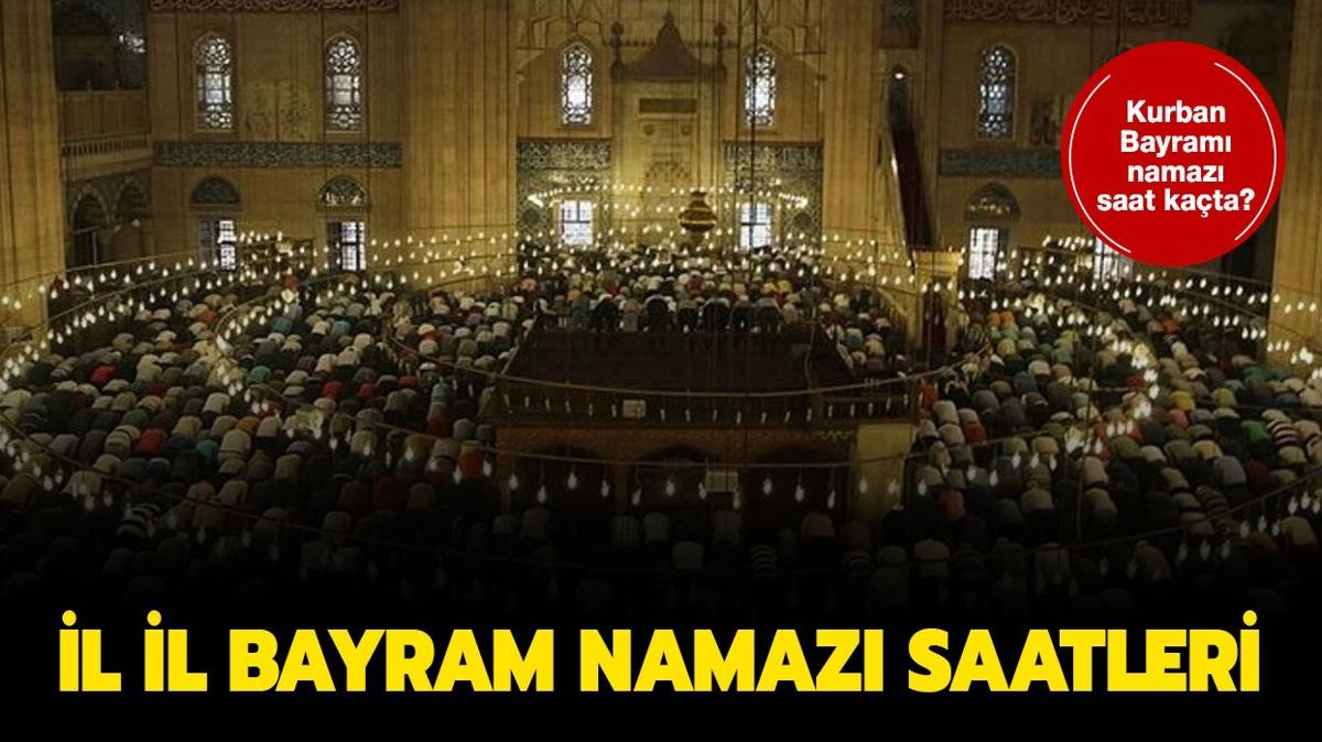 28 Haziran bayram namaz saatleri: Kurban Bayram namaz saat kata klnacak"