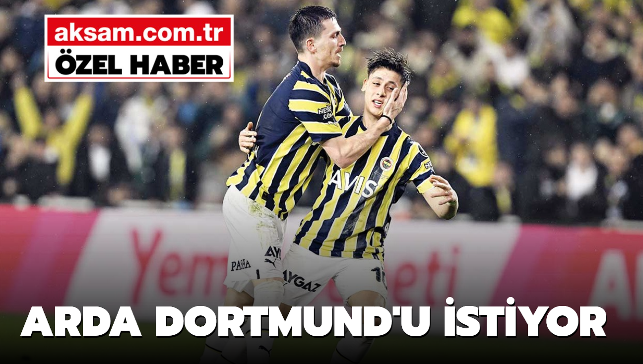 Arda Dortmund'u istiyor