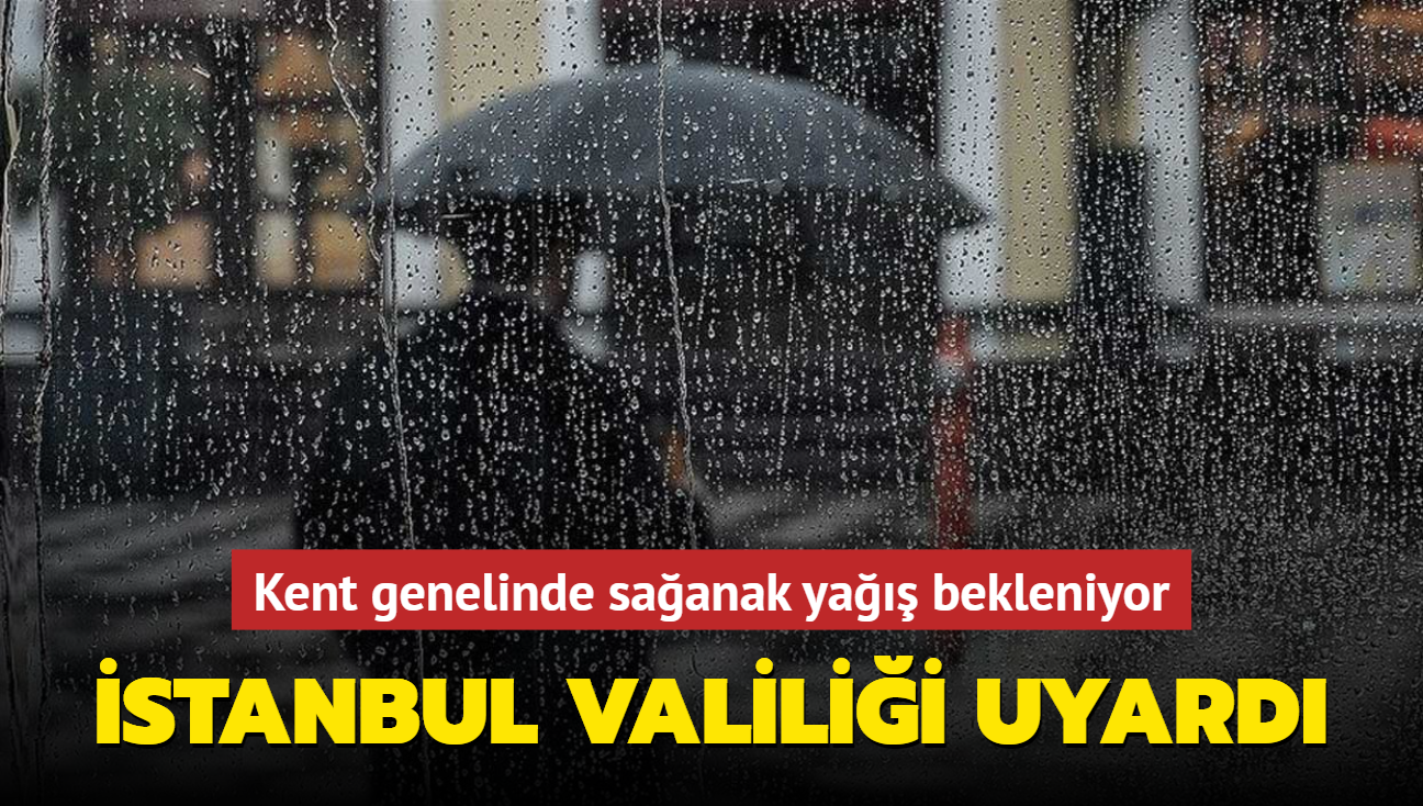 stanbul Valilii uyard... Kent genelinde saanak ya bekleniyor