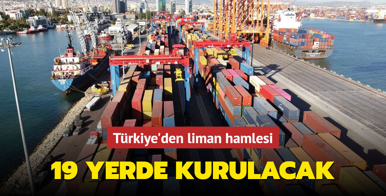 Trkiye'den liman hamlesi: 19 yerde kurulacak