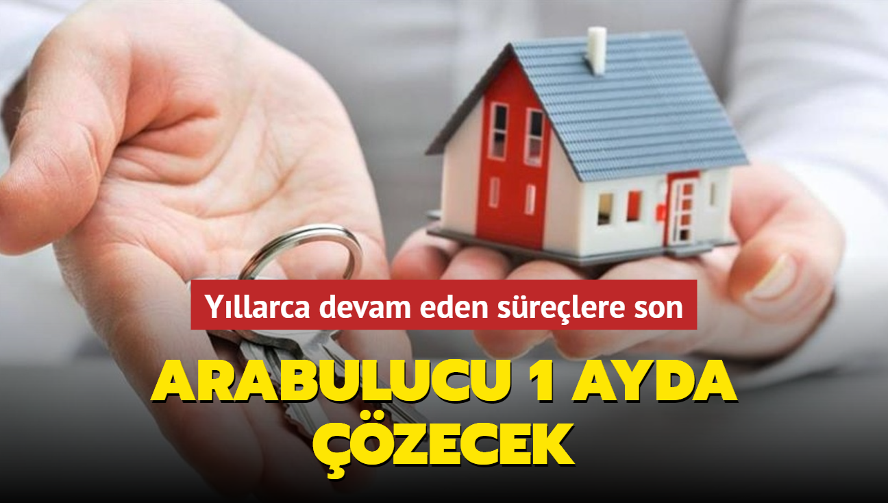 Yllarca devam eden srelere son: Arabulucu 1 ayda zecek