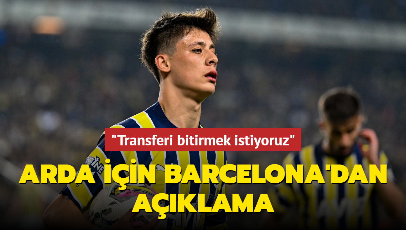 Arda Gler iin Barcelona'dan aklama! "Transferi bitirmek istiyoruz"