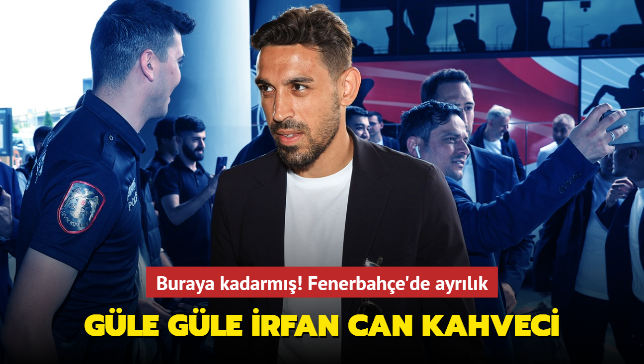 Buraya kadarm! Gle gle rfan Can Kahveci: Fenerbahe'de ayrlk