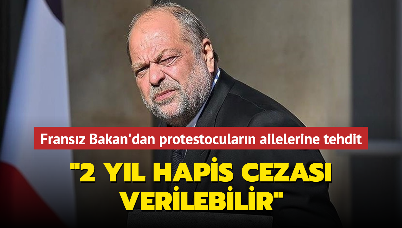 Fransa Adalet Bakan'ndan protestocularn ailelerine tehdit..."2 yl hapis cezas verilebilir"