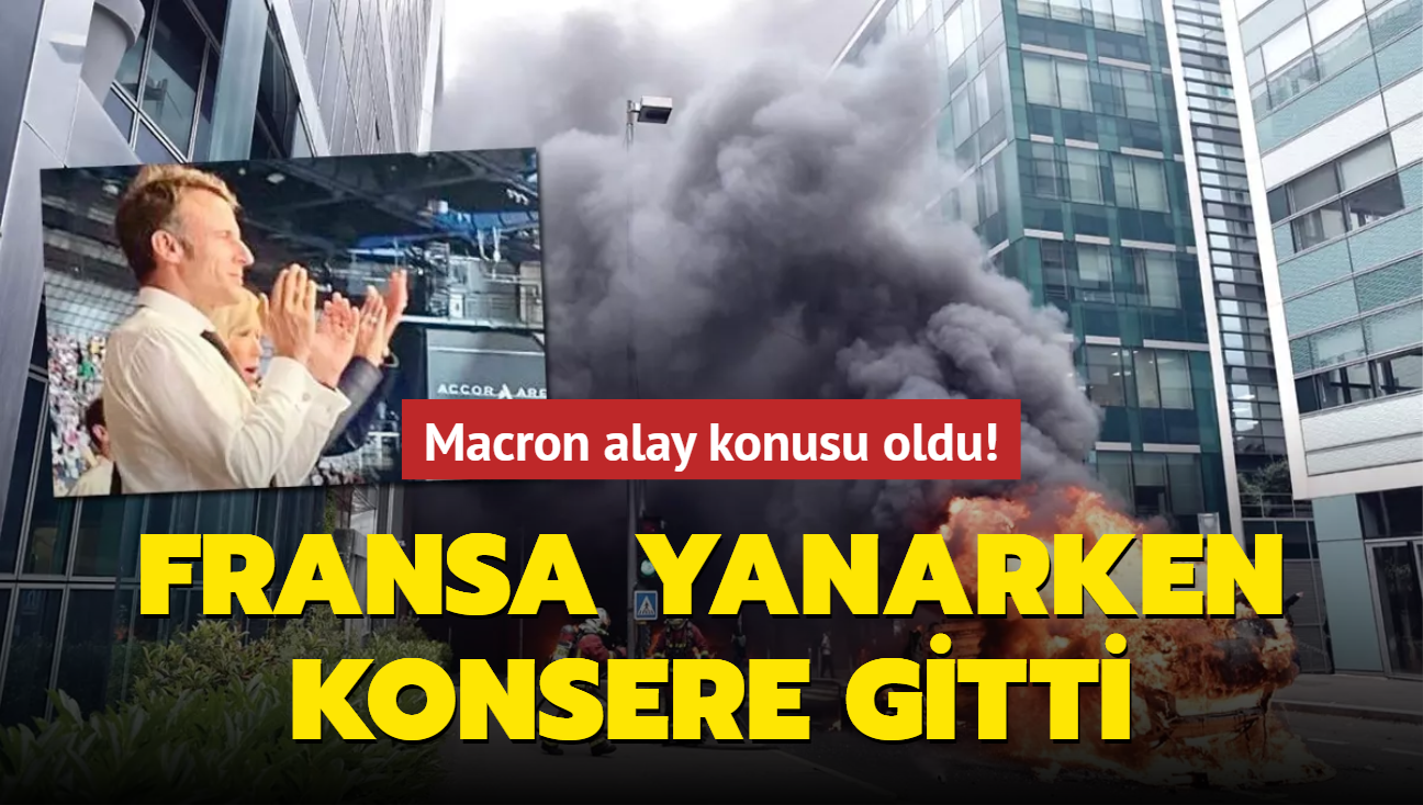 Macron alay konusu oldu! Fransa yanarken konsere gitti