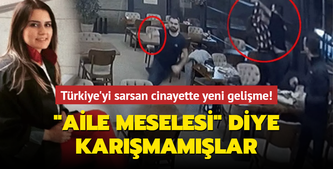 Trkiye'nin gndemine oturan cinayette yeni gelime! "Aile meselesi" diye karmamlar