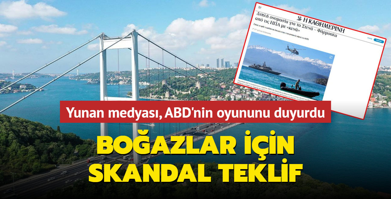 Yunan medyas ABD'nin oyununu duyurdu...Boazlar iin skandal teklif