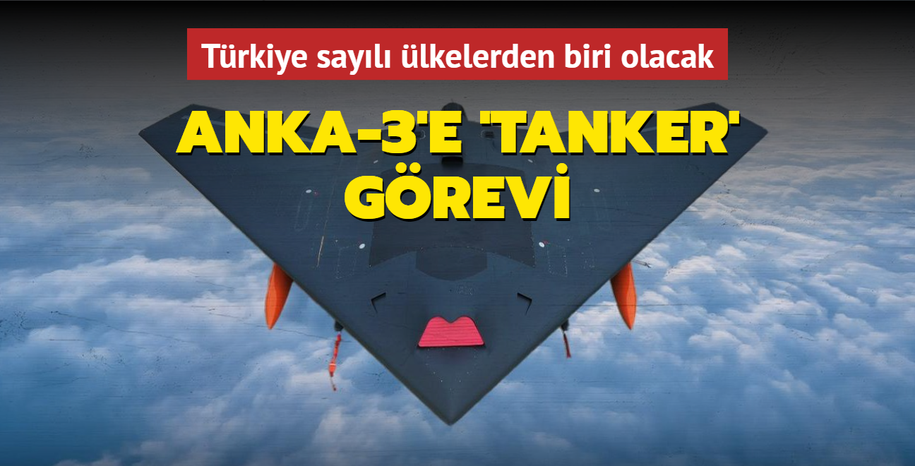 ANKA-3'e 'tanker' grevi: Trkiye sayl lkelerden biri olacak