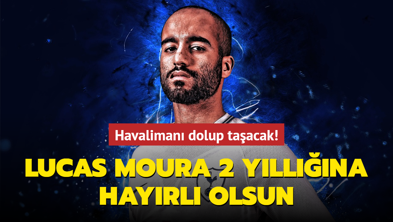 Ve Lucas Moura 2 yllna hayrl olsun! Havaliman dolup taacak...