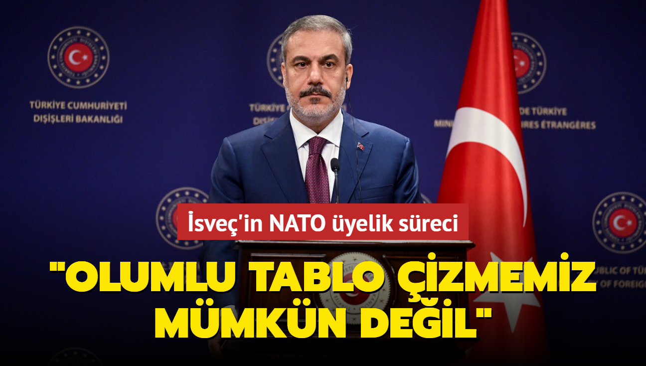 sve'in NATO yelik sreci... Bakan Fidan: Olumlu tablo izmemiz mmkn deil