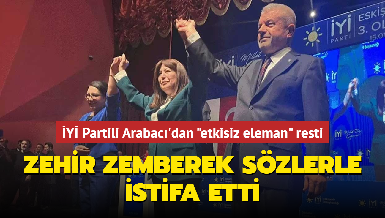 Y Partili Arabac'dan "etkisiz eleman" resti... Zehir zemberek szlerle istifa etti