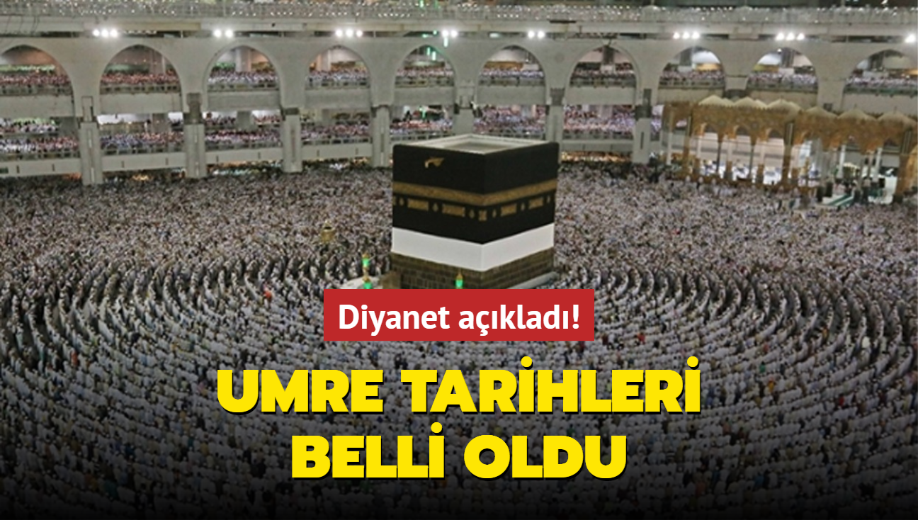 Diyanet aklad! Umre tarihleri belli oldu