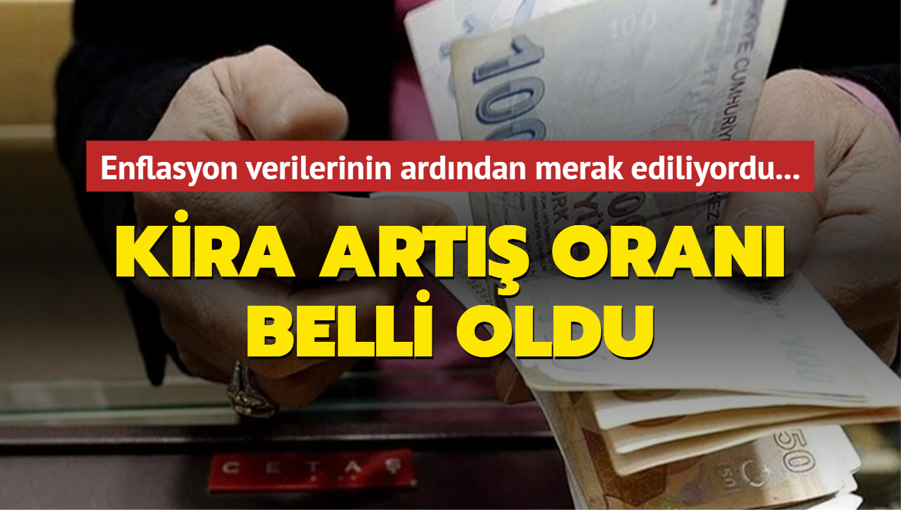 Enflasyon sonras Temmuz 2023 kira zam oran belli oldu