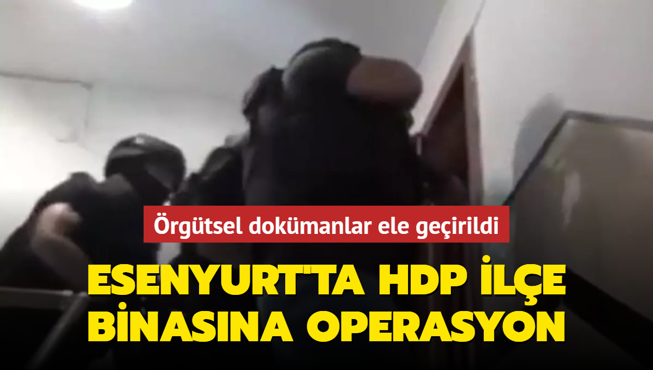 Esenyurt'ta HDP ile binasna operasyon