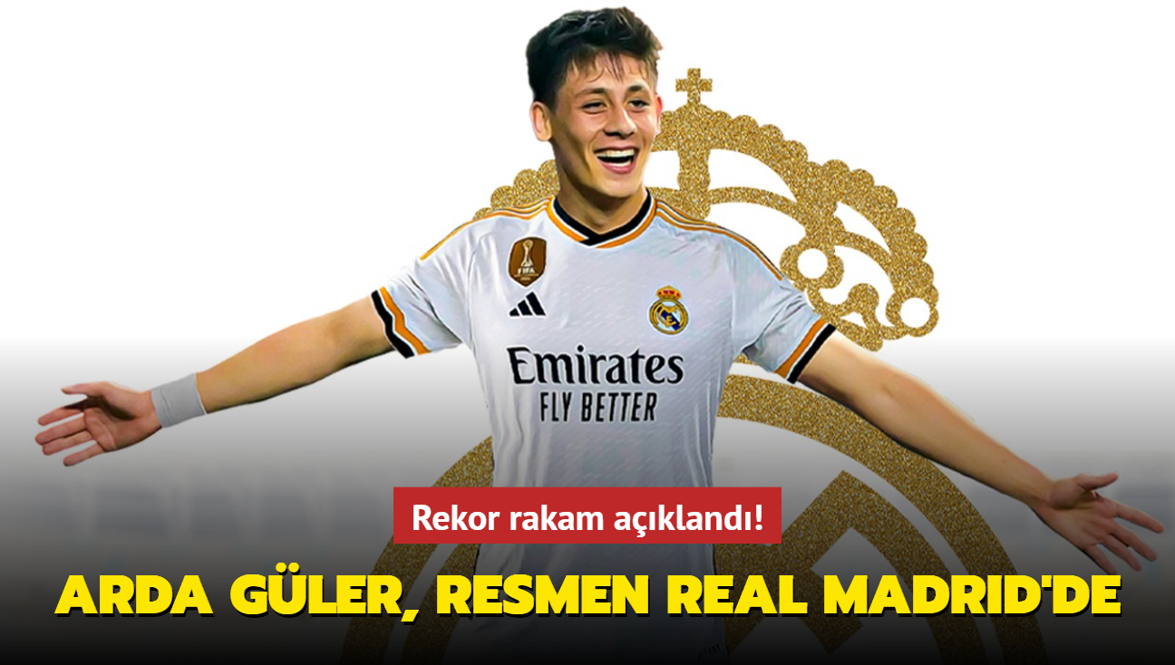 Arda Gler, resmen Real Madrid'de! Rekor rakam akland