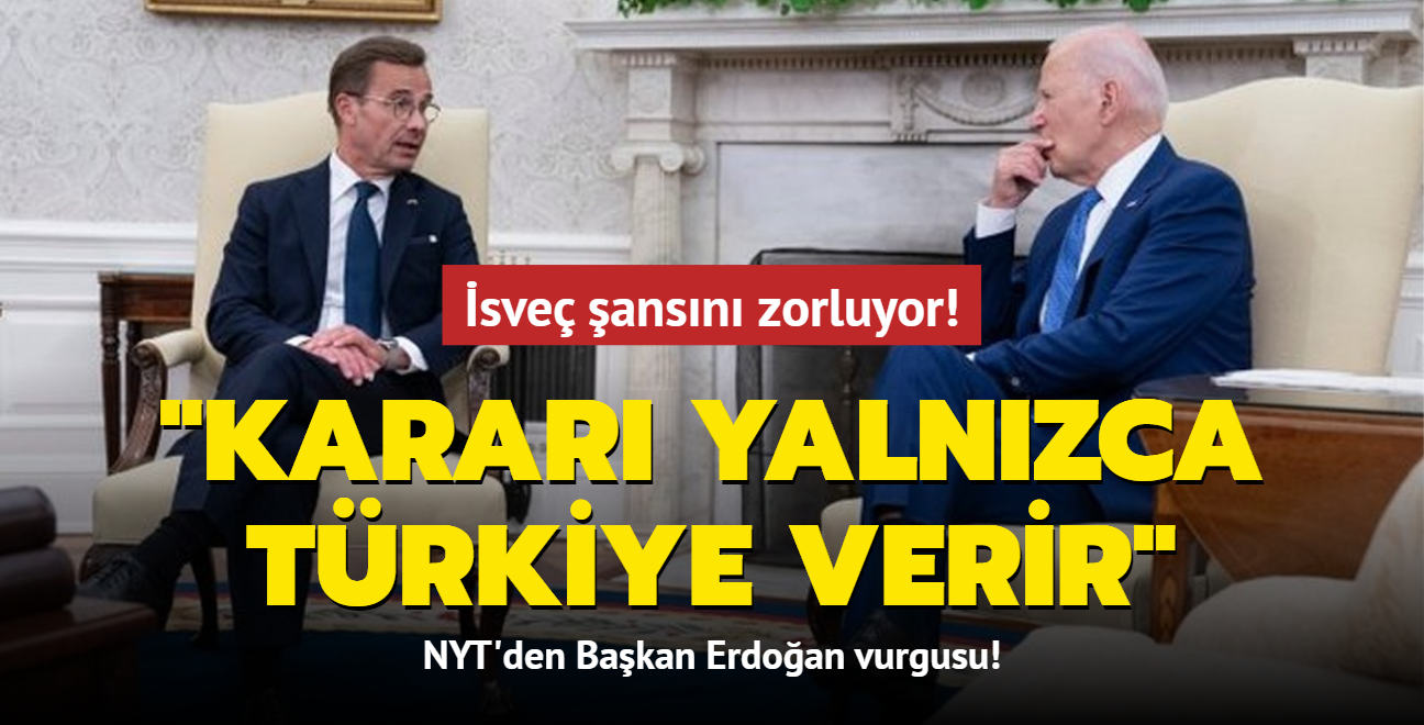 sve ansn zorluyor: Karar yalnzca Trkiye verir... NYT'den Bakan Erdoan vurgusu!