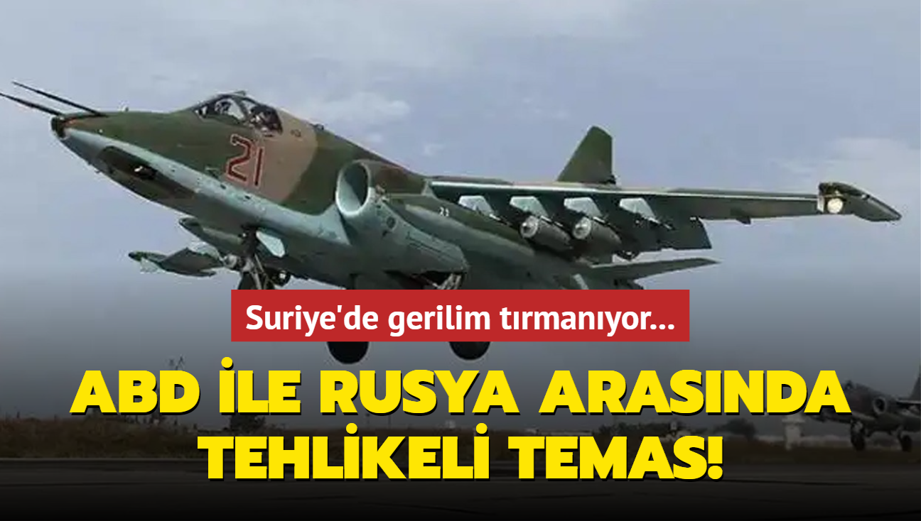 Suriye'de gerilim trmanyor... ABD ile Rusya arasnda tehlikeli temas!